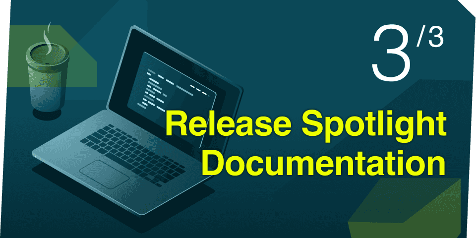 Release Spotlight: Documentation & Starter